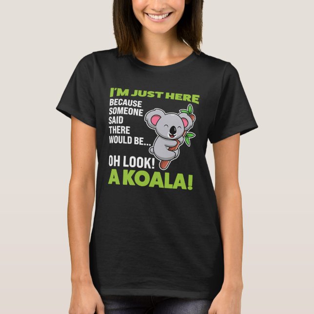Camiseta Acabo de decir que habría un koala. (Anverso)