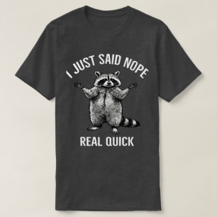 Camiseta Acabo de decir que no, mapache Divertida opción