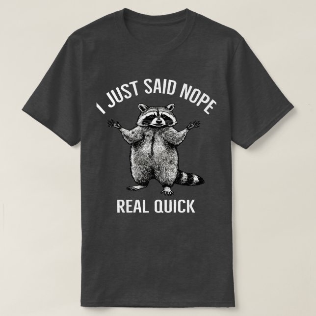 Camiseta Acabo de decir que no, mapache | Divertida opción (Diseño del anverso)