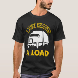Camiseta Acabo De Dejar Un Camión De Carga A Mano En Alto