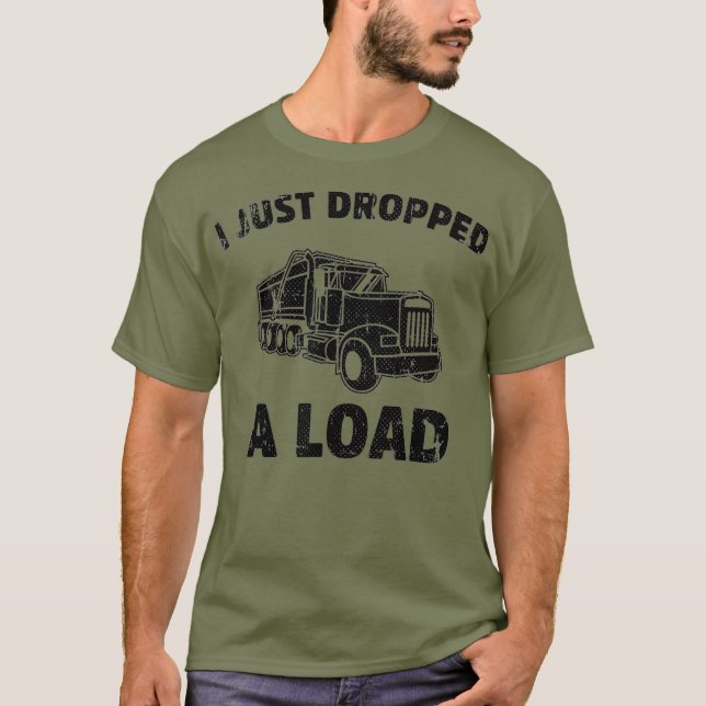 Camiseta Acabo De Dejar Un Camión De Carga Graciosa (2) (Anverso)