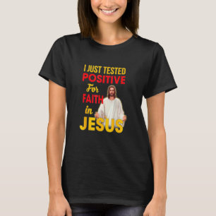Camiseta Acabo De Demostrar Ser Positivo Para La Fe En Dios