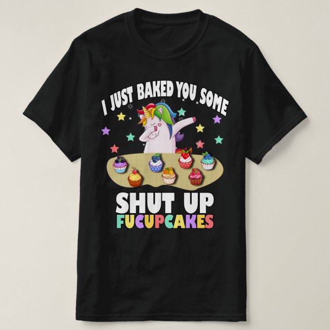 Camiseta acabo de hornear algunos fucupcakes (Diseño del anverso)