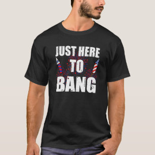 Camiseta Acabo De Llegar A Bang 4 De Julio Fireworks Patrio