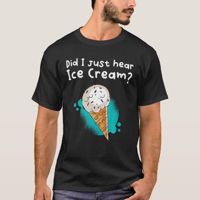 Camiseta ¿Acabo De Oír Helado? (Anverso)