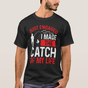Camiseta Acabo de Pescar Me hice la captura de mi Vida F