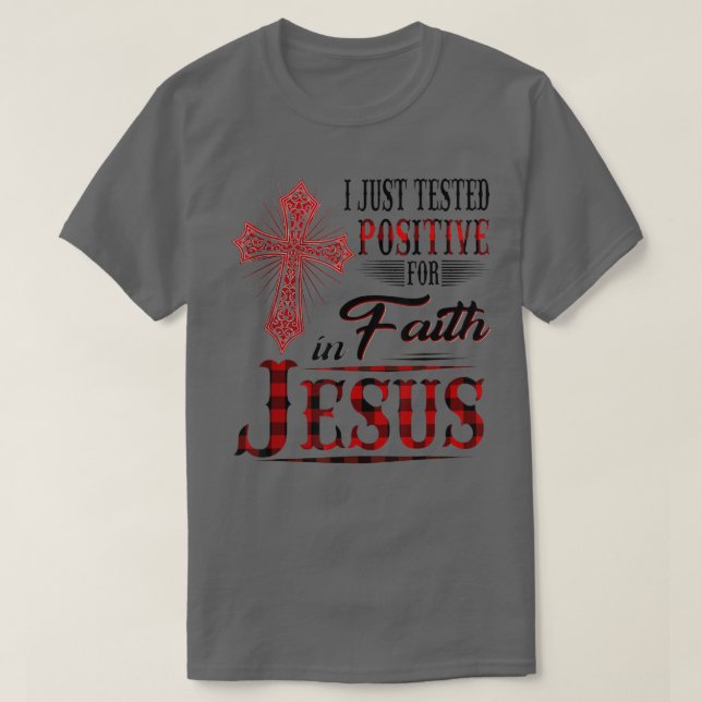 Camiseta Acabo de probar positivamente por la fe en la cami (Diseño del anverso)