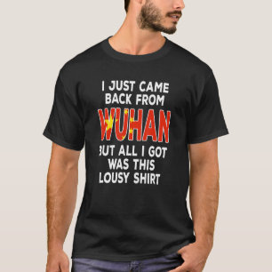 Camiseta Acabo De Regresar De Wuhan, Funny China Vacation S