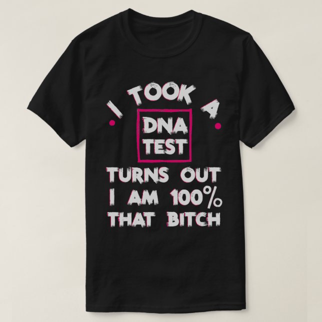 Camiseta Acabo De Tomar La Prueba De ADN Resulta Que Yo 100 (Diseño del anverso)
