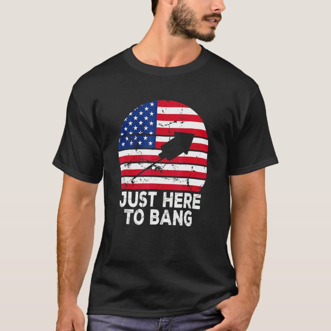 Camiseta Acabo De Venir A Bang Us Flag 4 De Julio Estadouni (Anverso)