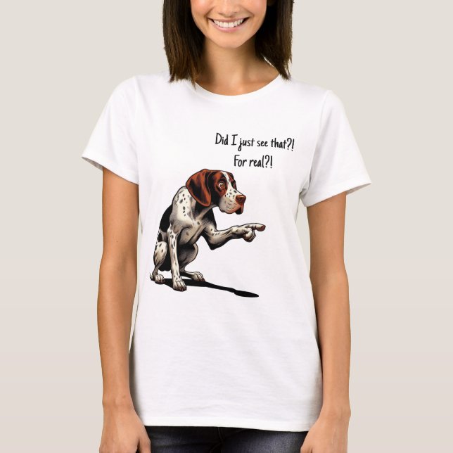 Camiseta ¡¿Acabo de ver eso?! ¡¿De verdad?! (Anverso)