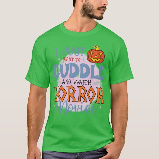 Camiseta Acabo De Wanto Cuddle Y Ver Las Películas De Horro (Anverso)