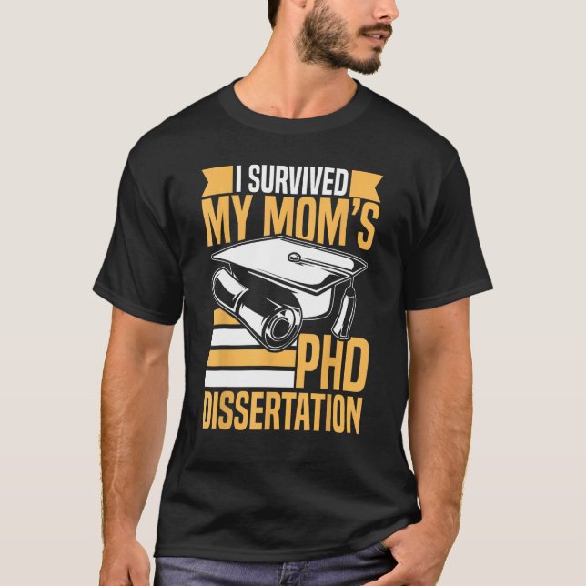 Camiseta Academic PhD Candidate I Survived my Mom s PhD Dis (Anverso)