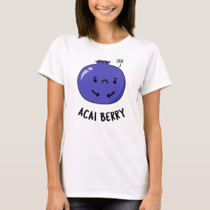 Camiseta Acai Berry Funny Fruit Pun