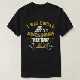 Camiseta Acampada de distanciamiento social antes de que fu