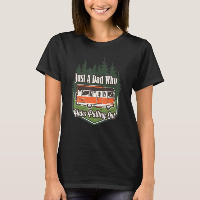 Camiseta Acampando sólo a un padre que odia expulsar a su m (Anverso)