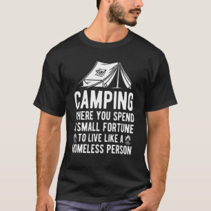 Camiseta Acampar Donde Pasas Una Pequeña Fortuna En Vivo Co