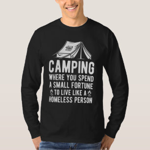 Camiseta Acampar Donde Pasas Una Pequeña Fortuna En Vivo Co