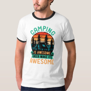 Camiseta Acampar es increíble, la cerveza lo hace increíble