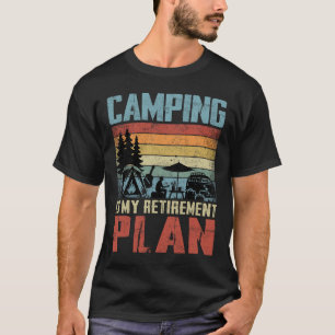Camiseta Acampar Es Mi Plan De Jubilación Campista Jubilado
