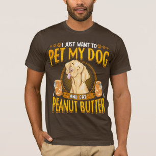 Camiseta Acaricie mi perro comen la mantequilla de