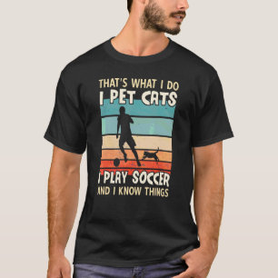 Camiseta Acaricio Gatos Juego Fútbol Y Sé Cosas  Hombres As