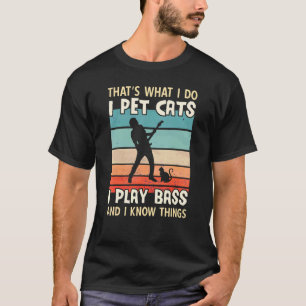 Camiseta Acaricio Gatos Toco Bajo Y Sé Cosas  Bajista