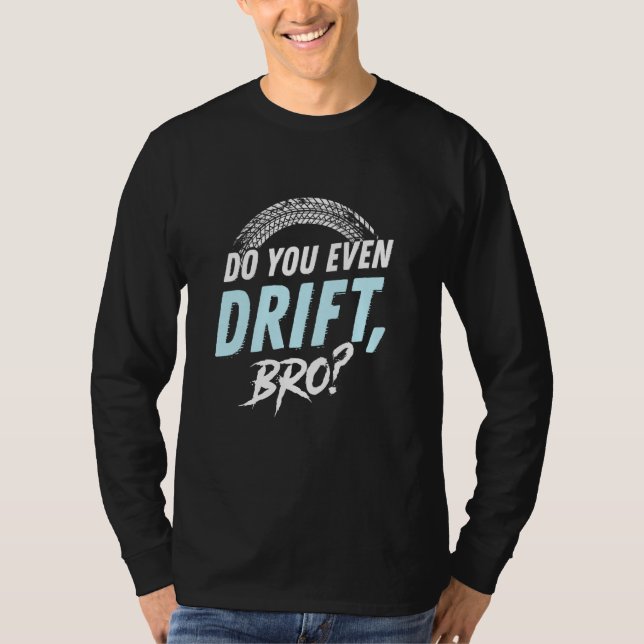Camiseta ¿Acaso drift BRO (Anverso)