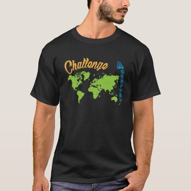 Camiseta Accept a Travelling Challenge with a World Map (Anverso)