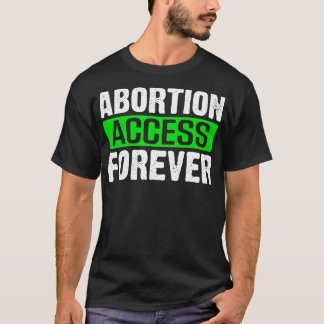 Camiseta acceso al aborto para siempre