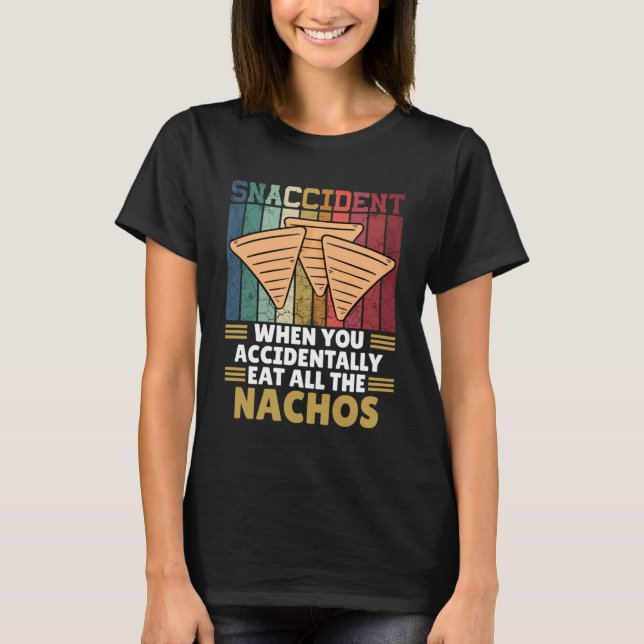 Camiseta Accidentalmente Cuando Comes Todo El Nacho (Anverso)