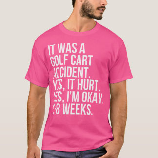 Camiseta Accidente De Carro De Golf Sí Duele 6-8 Semanas Fu