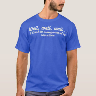 Camiseta Acciones divertidas Consecuencias graciosas y grac
