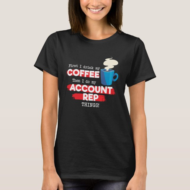 Camiseta Account Rep and Coffee (Anverso)