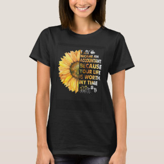Camiseta Accountant CPA Your Life Worth My Time Daisy  Idea