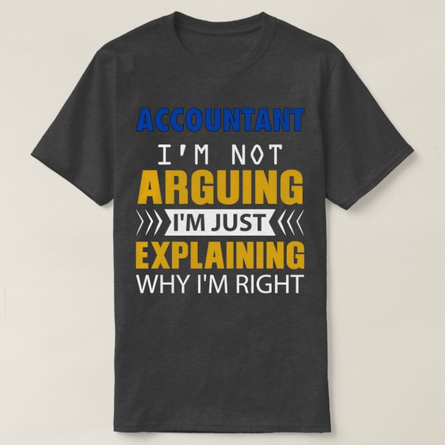 Camiseta ACCOUNTANT Ix27m not Arguing Ix27m just explaining (Diseño del anverso)