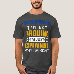 Camiseta ACCOUNTANT Ix27m not Arguing Ix27m just explaining