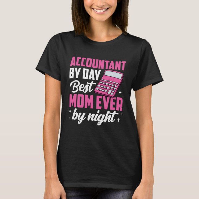 Camiseta Accountant Mom Best Mama Ever Accountanting Mother (Anverso)