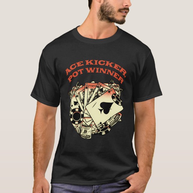 Camiseta Ace Kicker Pot Ganador Tarjeta de póquer Jugador (Anverso)