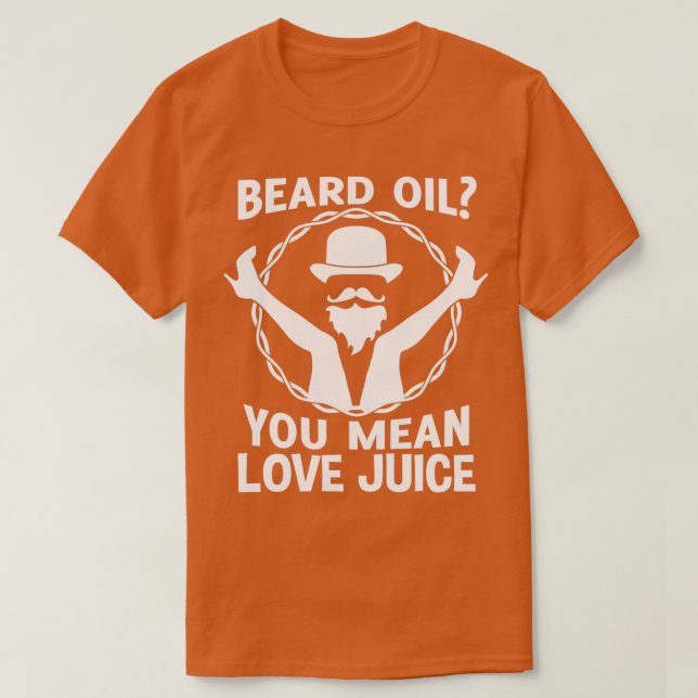 Camiseta Aceite de barba significa jugo de amor (Diseño del anverso)