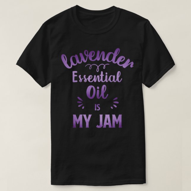 Camiseta Aceite de lavanda de aromaterapia es mi mermelada (Diseño del anverso)
