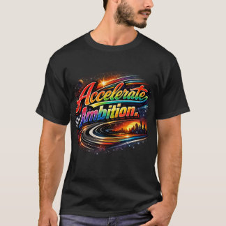 Camiseta Acelera Ambición | Motivación Elegante