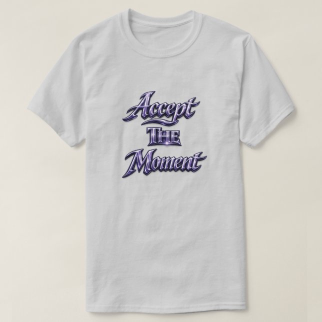 Camiseta Acepta El Momento (Diseño del anverso)