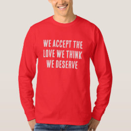 Camiseta ACEPTAMOS EL AMOR QUE CREEMOS MEREcernos