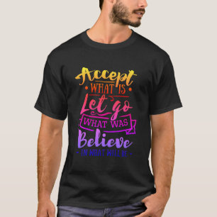 Camiseta Aceptar Lo Que Es Una Cita Motivadora - Tinta Arco