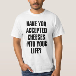 Camiseta ¿Aceptaste queso divertido Pun?
