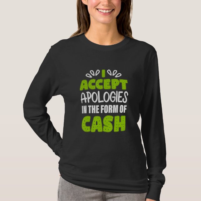 Camiseta Acepto Disculpas En Forma De Efectivo. (Anverso)