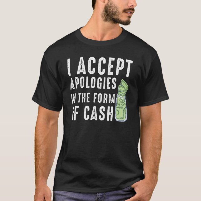 Camiseta Acepto Disculpas En Forma De Pago En Efectivo (Anverso)