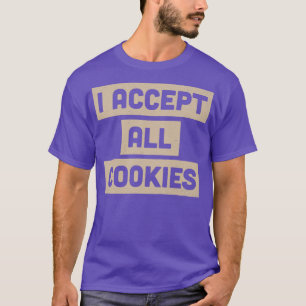 Camiseta Acepto el humor de Internet de todos los cookies