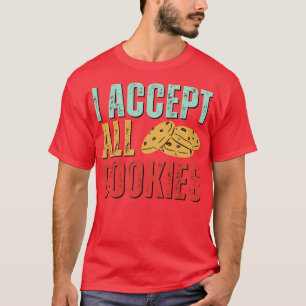 Camiseta Acepto el humor de Internet de todos los cookies
